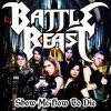 Battle Beast - Album Show Me How to Die