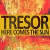 TRESOR - Album Here Comes the Sun