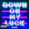 Vic Mensa - Album down on my luck