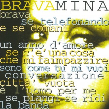 Mi sei scoppiato dentro al cuore testo - Mina - Testi ...