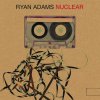 Ryan Adams - Album Nuclear
