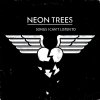 Neon Trees - Album Songs I Can't Listen To