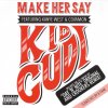 Kid Cudi - Album Make Her Say