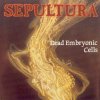 Sepultura - Album Dead Embryonic Cells