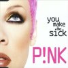 P!nk - Album You Make Me Sick