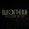 Ella On The Run - Album Golden Boys