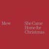 MEW - Album She Came Home for Christmas