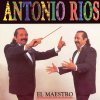 Antonio Rios - Album El Maestro