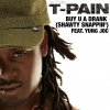 T-Pain feat. Yung Joc - Album Buy U a Drank (Shawty Snappin')
