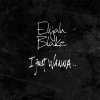 Elijah Blake - Album I Just Wanna..