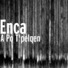 Enca - Album A Po Tpelqen