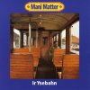 Mani Matter - Album Ir Ysebahn