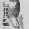 Black Box Revelation - Album Love, Love Is On My Mind