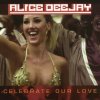Alice Deejay - Album Celebrate Our Love