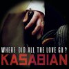 Kasabian - Album Where Did All the Love Go?