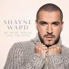 Shayne Ward - Album My Heart Would Take You Back