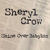 Sheryl Crow - Album Shine Over Babylon