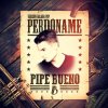 Pipe Bueno - Album Perdoname