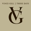 Vince Gill - Album These Days