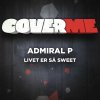 Admiral P - Album Livet Er Så Sweet