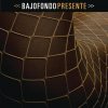 Bajofondo - Album Presente