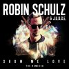 Robin Schulz feat. J.U.D.G.E. - Album Show Me Love (The Remixes)