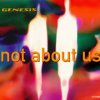 Genesis - Album Not About Us