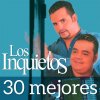 Los Inquietos - Album 30 Mejores