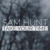 Sam Hunt - Album Take Your Time