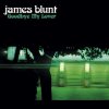 James Blunt - Album Goodbye My Lover