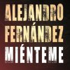 Alejandro Fernández - Album Miénteme