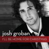 Josh Groban - Album I'll Be Home For Christmas