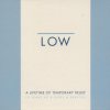 Low - Album A Lifetime of Temporary Relief: 10 Years of B-Sides & Rarities