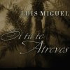 Luis Miguel - Album Si tu te atreves [Electronic]