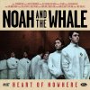 Noah And The Whale - Album Heart of Nowhere