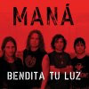 Maná - Album Bendita Tu Luz