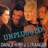 Dance With a Stranger - Album Unplugged