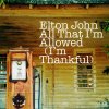 Elton John - Album All That I'm Allowed (I'm Thankful)