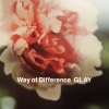 GLAY - Album Way of Difference