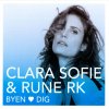 Clara Sofie & Rune RK - Album Byen Elsker Dig
