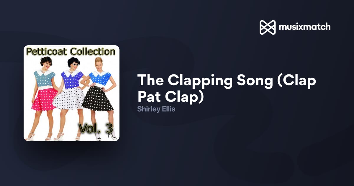 the goose drank wine the monkey chewed tobacco 'Clapping Song' from 1965 is a memorable rhyme Shirley Ellis - The Clapping