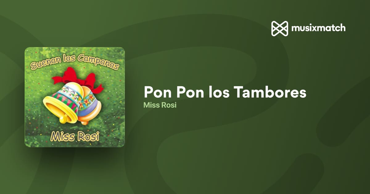 Letra De Miss Rosi Pon Pon Los Tambores Musixmatch 3970