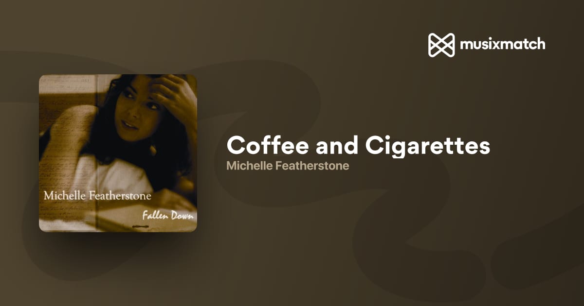 coffee and cigarettes lyrics & Cigarettes & Coffee (KB Lyrics)