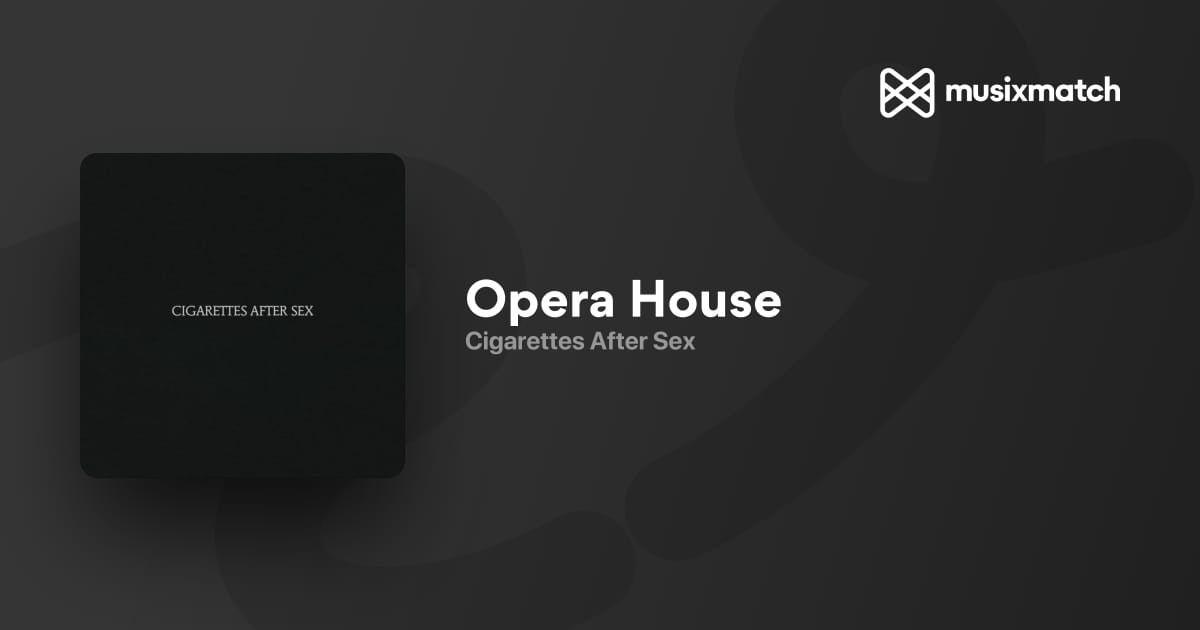opera house cigarettes after sex lyrics / Traduccin de la letra de