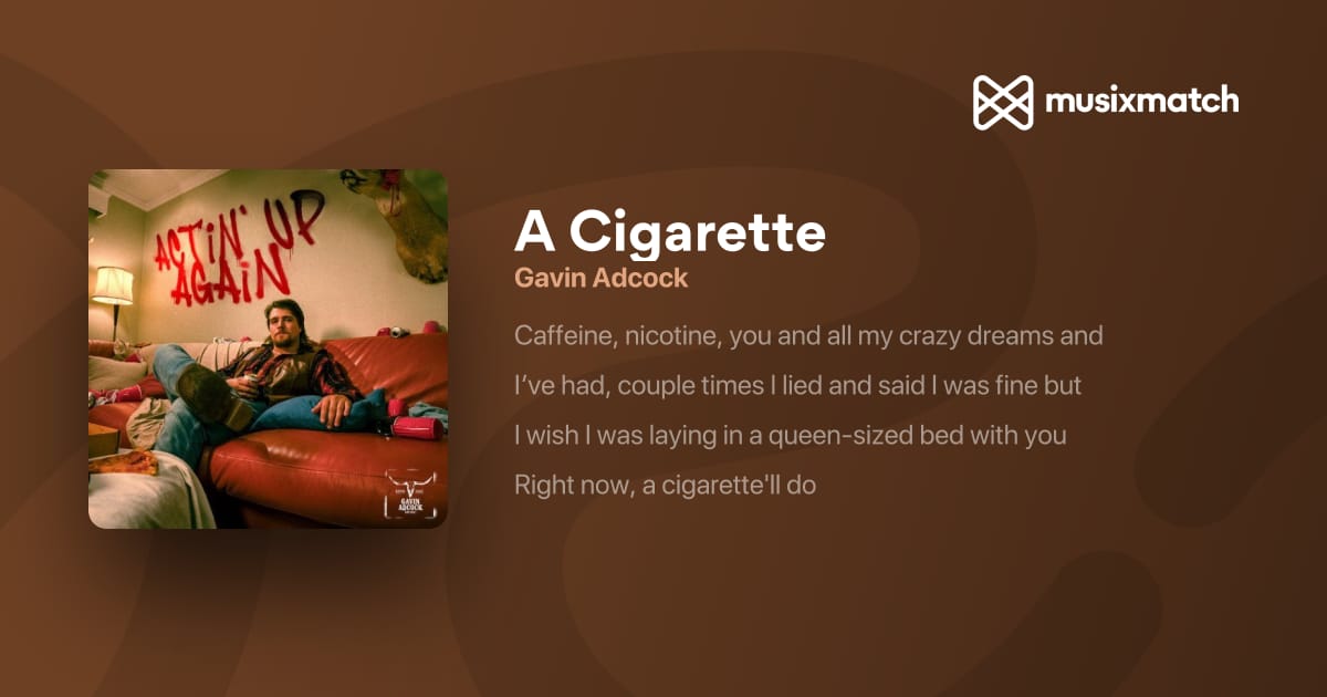 cigarette lyrics gavin adcock Gavin Adcock- A Cigarette (Lyrics)