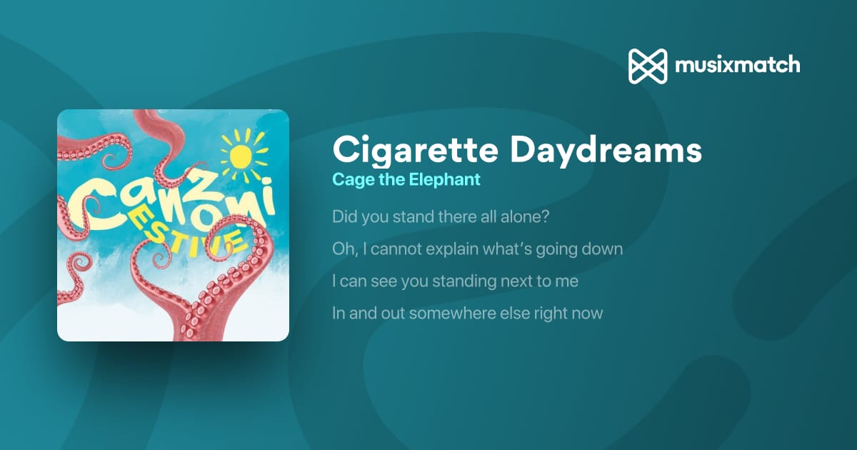 cigarette dreams lyrics Daydreams and Chords Cage the Elephant Cigarette Daydreams