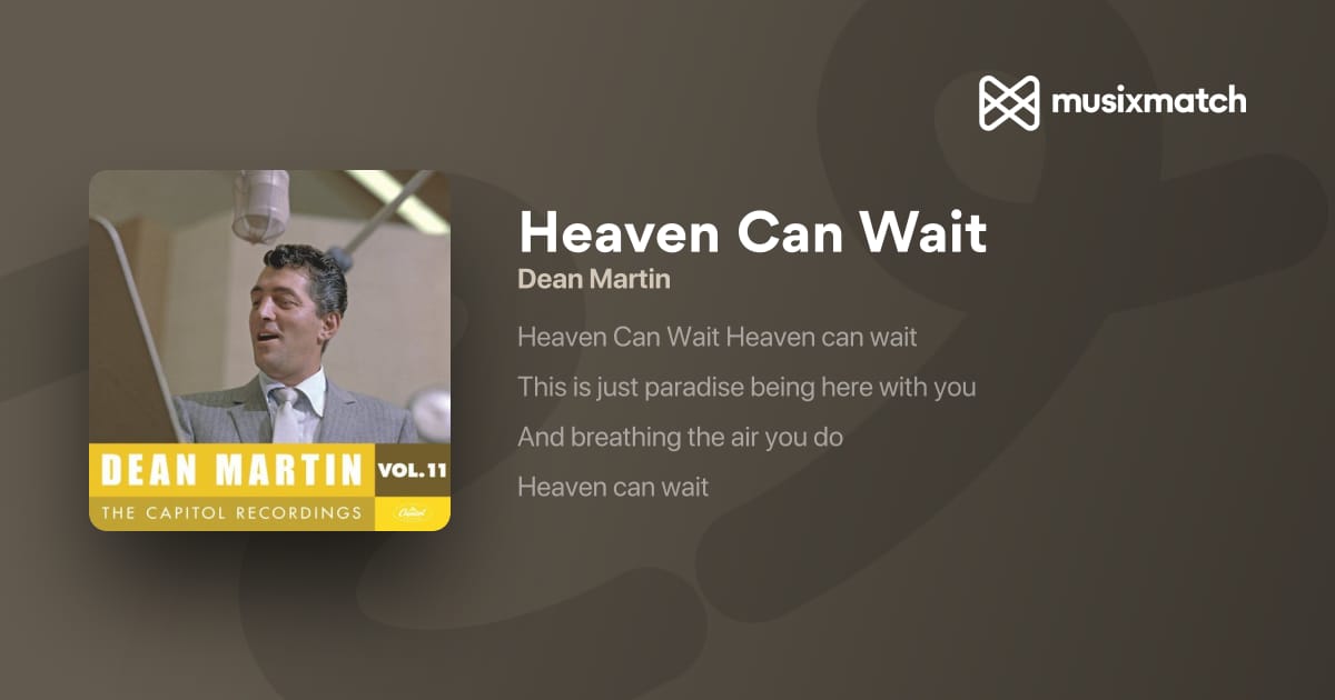 Dean Martin - Heaven Can Wait lyrics | Musixmatch