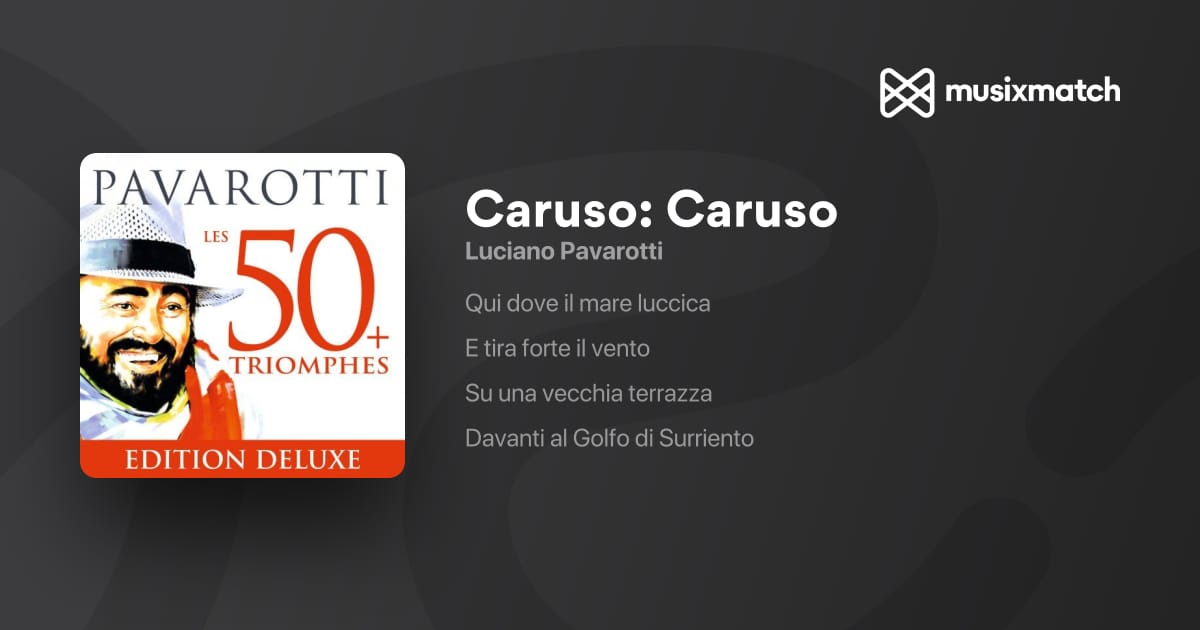 Luciano Pavarotti Caruso: Caruso lyrics translation in English Luciano Pavarotti Caruso: Caruso lyrics translation in English