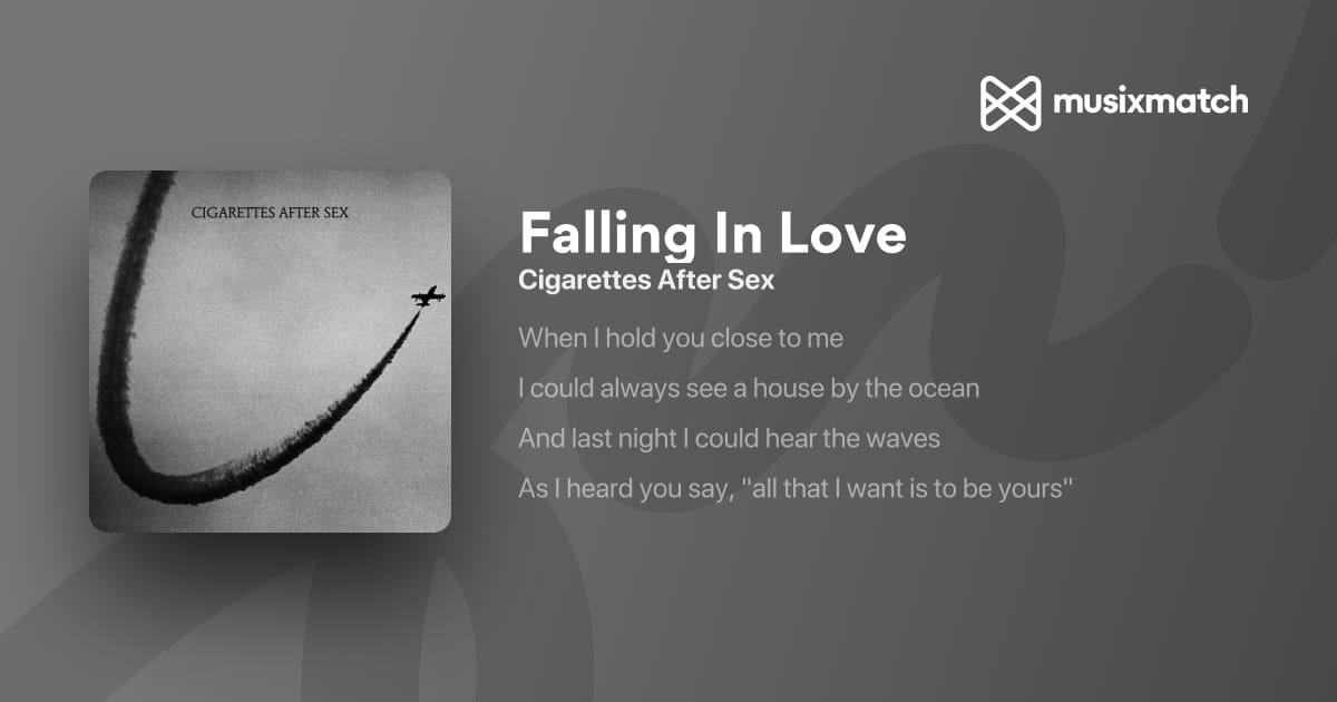 falling in love lyrics cigarettes after sex Photo by (@cigsaftersexlyrics) August 7, 2025 each time you fall in