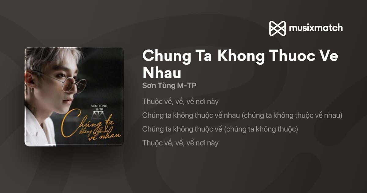 Sơn Tùng M-TP - Chung Ta Khong Thuoc Ve Nhau lyrics translation in Chinese-trad | Musixmatch